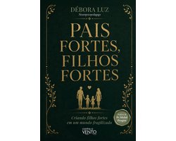 Pais Fortes, Filhos Fortes