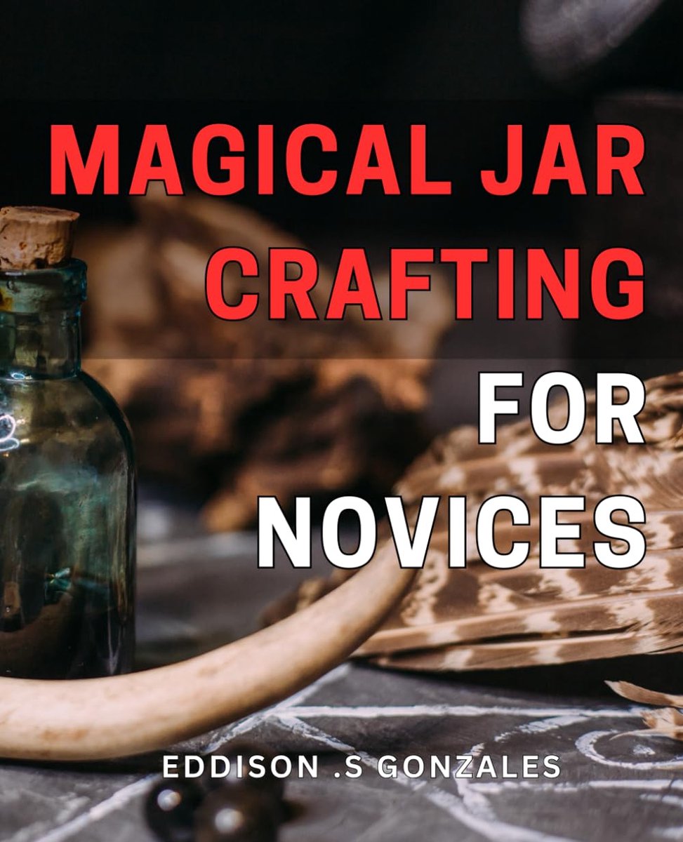 Jar Crafting for Novices: Unleash Your Creativity with Easy-to-Follow Jar Crafting Techniques for Beginners.