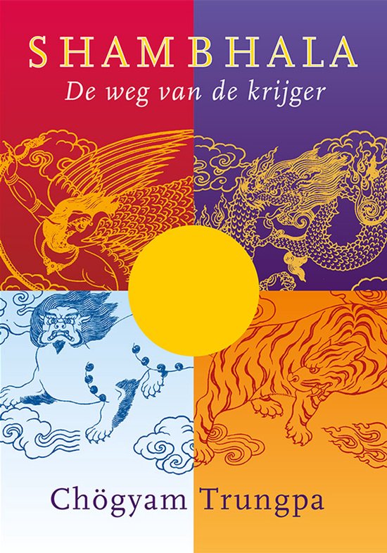Boekomslag met de titel 'SHAMBHALA De weg van de krijger' en afbeeldingen van een feniks, draak, leeuw en tijger in vier kleuren.