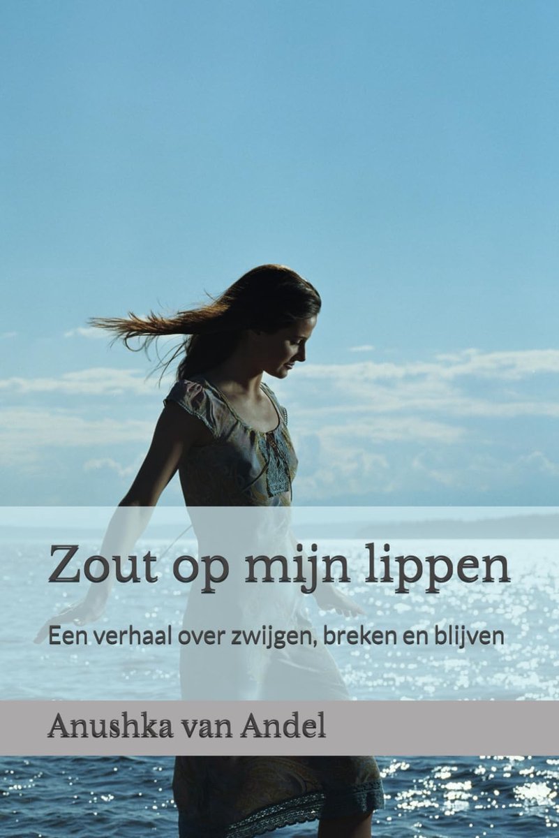 Zout op mijn lippen: Een verhaal verzwijgen, breken en blijven