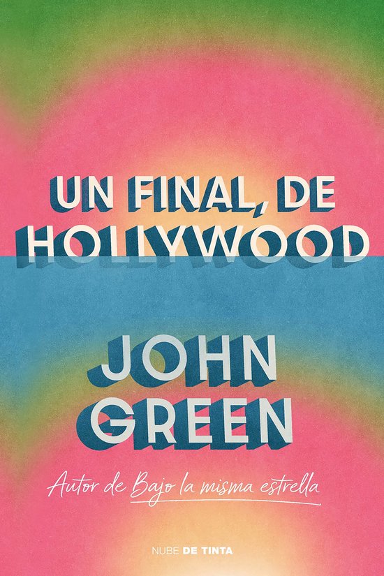 Boekomslag met de titel 'Un Final, de Hollywood' en 'John Green' in witte letters tegen een kleurverloop van groen, roze en blauw.