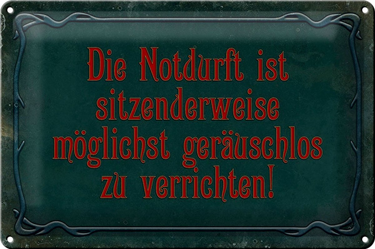 Blechschild Spruch 30x20cm Notdurft ist sitzenderweise