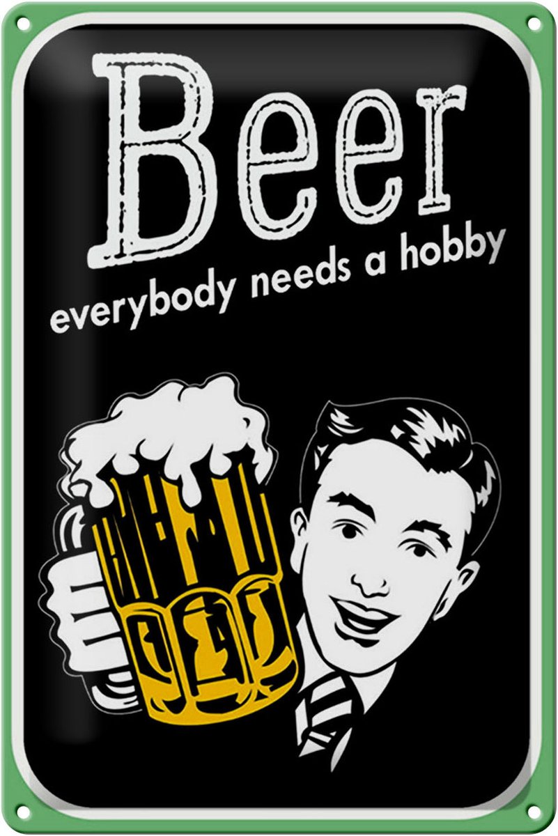 Blechschild Spruch 20x30cm Beer everybody needs a hobby