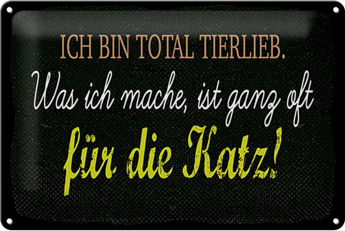 Blechschild Spruch 30x20cm Ich bin total tierlieb