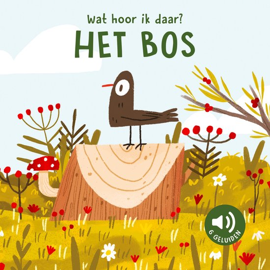 Een bruine vogel met een rood stipje op zijn snavel zit op een boomstronk. Op de achtergrond bomen, paddenstoelen en bloemen in herfstkleuren. Tekst: 'Wat hoor ik daar? HET BOS'.