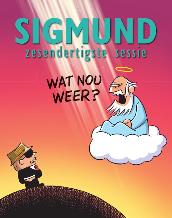 Karakter met hoed en zonnebril kijkt naar een man met een halo op een wolk. Tekst: SIGMUND zesendertigste sessie WAT NOU WEER?