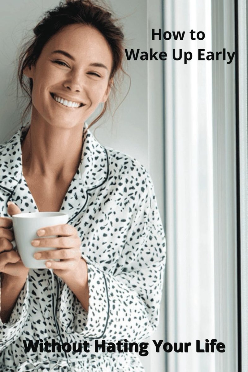 to Wake Up Early Without Hating Life