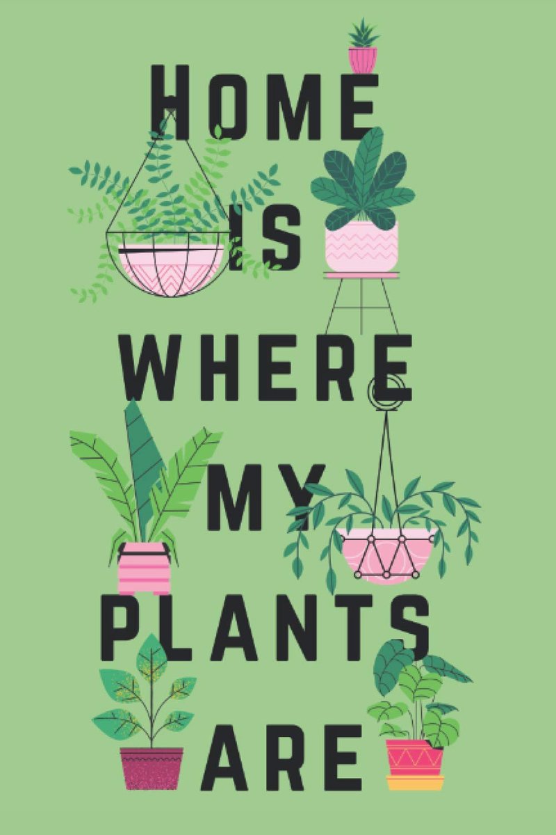 Is Where My Plants Are: Garden Notebook & Plant Journal With Cute A Funny Quote and House Plants Illustrations For A Plant Mom/Plant Lover | 120 Lined Pages 6x9 Inches