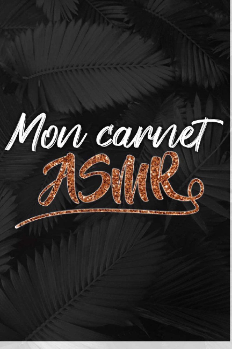 | Mon carnet de notes ASMR - Carnet de relaxation: ASMR - Mes idées, mes projets, mes triggers, je note tout dans mon carnet !