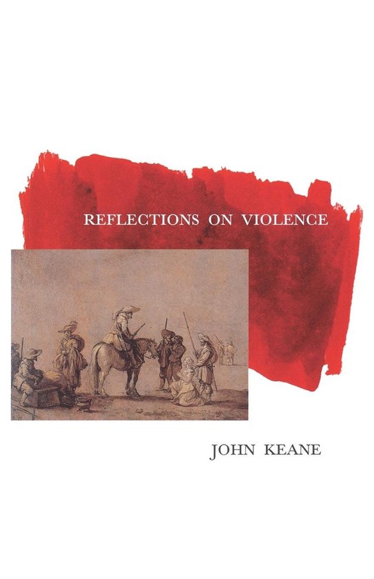 Boek kaft met rode aquarel vlek en een schilderij van mensen te paard en te voet. "Reflections on Violence" door John Keane.