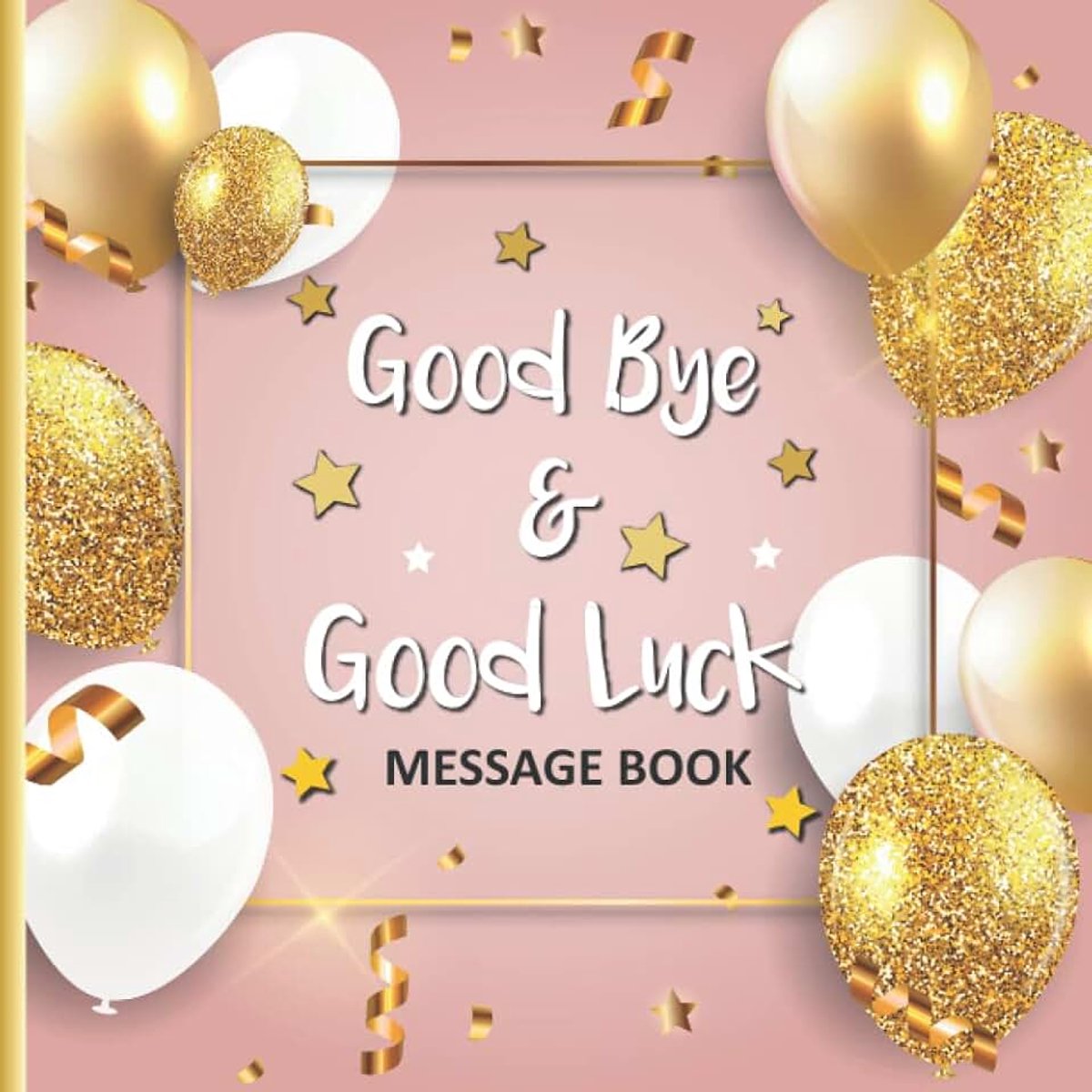 & Goodluck Message Book: Leaving Memory Book From Work Colleagues New Job Happy Retirement Signing Keepsake Book