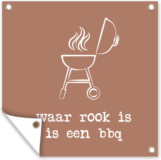 Tuinposters Spreuken - 'Waar rook is is een BBQ' - Quotes - 50x50 cm - Tuindoek - Buitenposter