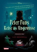 Disney. Twisted Tales - Disney. Twisted Tales: Peter Pans Reise ins Ungewisse