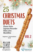 Christmas duets for soprano recorder 2 - 25 Christmas Duets for soprano recorder - VOL.2