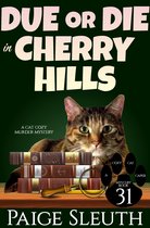Cozy Cat Caper Mystery 31 - Due or Die in Cherry Hills