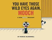You Have Those Wild Eyes Again, Mooch