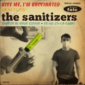 The Sanitizers - Kiss Me, I'm Vaccinated (7" Vinyl Single)
