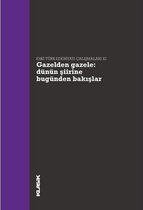 Gazelden Gazele   Dünün Şiirine Bugünden Bakışlar