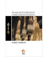 İslam Kültürünün Garbı Medenileştirmesi
