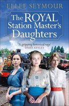 The Royal Station Master's Daughters series 1 - The Royal Station Master's Daughters