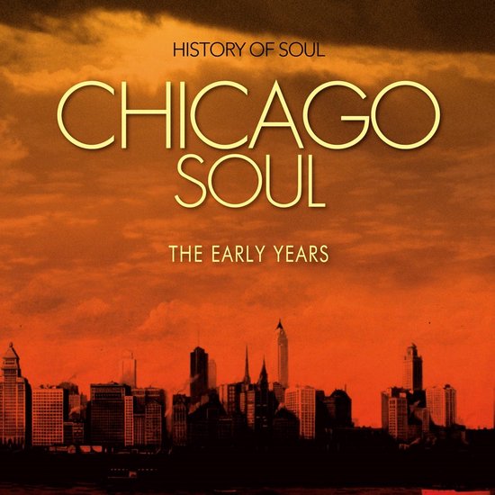 Various Artists - Chicago Soul: The Early Years (2 CD)