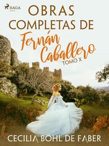 Obras completas de Fernán Caballero 10 - Obras completas de Fernán Caballero. Tomo X