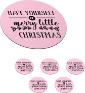 Onderzetters voor glazen - Rond - Kerst quote Have yourself a merry little Christmas tegen een roze achtergrond - 10x10 cm - Glasonderzetters - 6 stuks