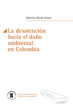 Gestión ambiental - La desatención hacia el daño ambiental en Colombia