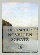 Deutscher Novellenschatz 18 - Deutscher Novellenschatz 18