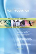 Post Production A Complete Guide - 2020 Edition