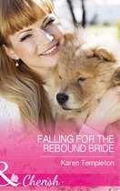 Wed in the West 10 - Falling For The Rebound Bride (Mills & Boon Cherish) (Wed in the West, Book 10)