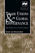 Routledge Studies in Employment and Work Relations in Context - Trade Unions and Global Governance
