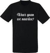 Waar gaan we naar toe? Naar de kl*te! Heren t-shirt | festival | carnaval | maat M