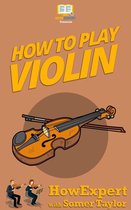 How To Play Violin