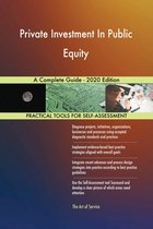 Private Investment In Public Equity A Complete Guide - 2020 Edition