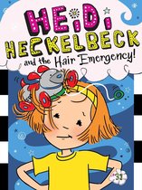 Heidi Heckelbeck - Heidi Heckelbeck and the Hair Emergency!