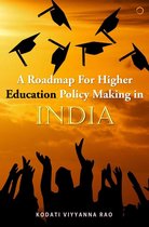 A Roadmap for Higher Education Policy Making In India