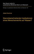 Beiträge zum ausländischen öffentlichen Recht und Völkerrecht 291 - Grenzüberschreitende Implikationen eines Menschenrechts auf Wasser?