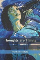 Thoughts are Things