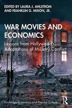 Routledge Economics and Popular Culture Series - War Movies and Economics