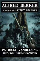 Patricia Vanhelsing - Patricia Vanhelsing und die Spinnenkönigin