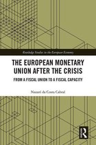 Routledge Studies in the European Economy - The European Monetary Union After the Crisis