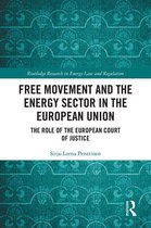 Routledge Research in Energy Law and Regulation - Free Movement and the Energy Sector in the European Union