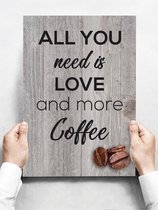 Wandbord: All You Need Is Love And More Coffee - 30 x 42 cm