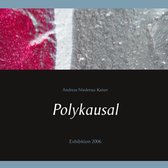 Exhibition 2006 - Polykausal