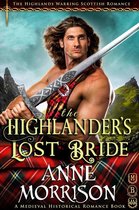 The Highlands Warring 2 - Historical Romance: The Highlander’s Lost Bride A Highland Scottish Romance