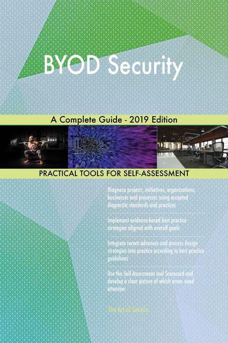 BYOD Security A Complete Guide - 2019 Edition - Gerardus Blokdyk