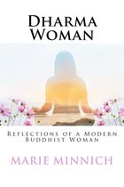 Dharma Woman: Reflections of a Modern Buddhist Woman