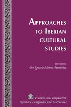 Currents in Comparative Romance Languages and Literatures 232 - Approaches to Iberian Cultural Studies