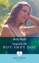 Tempted By Her Hot-Shot Doc (Mills & Boon Medical)